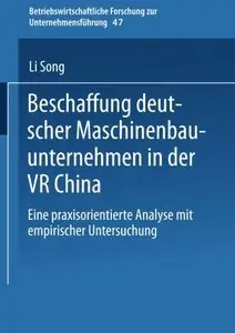 Beschaffung deutscher Maschinenbauunternehmen in der VR China: Eine praxisorientierte Analyse mit empirischer Untersuchung