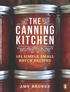 The Canning Kitchen: 101 Simple Small Batch Recipes (Repost)