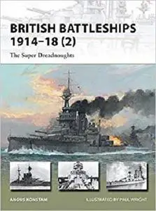 British Battleships 1914-18 (2): The Super Dreadnoughts (New Vanguard) [Repost]