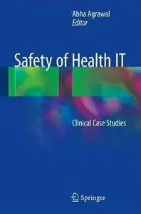 Safety of Health IT: Clinical Case Studies