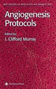 Angiogenesis Protocols (Methods in Molecular Medicine)