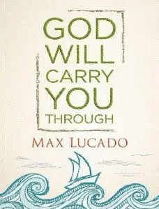 God Will Carry You Through