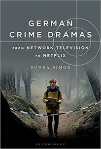 German Crime Dramas from Network Television to Netflix