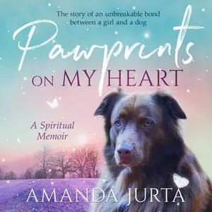 «Pawprints on My Heart» by Amanda Jurta