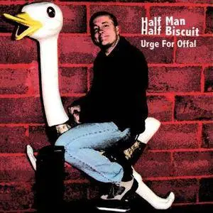 Half Man Half Biscuit - Urge for Offal (2014)