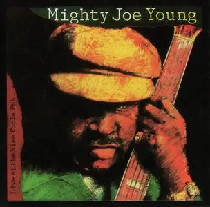 Mighty Joe Young - Live At The Wise Fools Pub (1990)