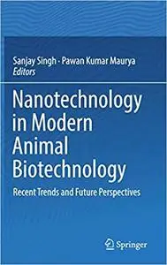 Nanotechnology in Modern Animal Biotechnology: Recent Trends and Future Perspectives