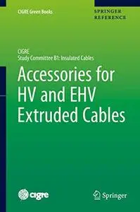 Accessories for HV and EHV Extruded Cables: Volume 1: Components
