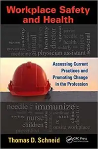 Workplace Safety and Health: Assessing Current Practices and Promoting Change in the Profession