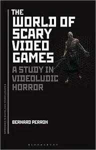 The World of Scary Video Games: A Study in Videoludic Horror