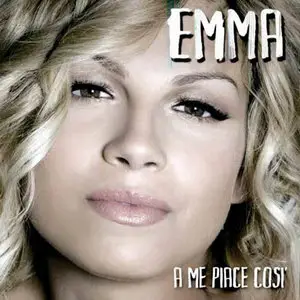 Emma Marrone - A me piace così (2010)