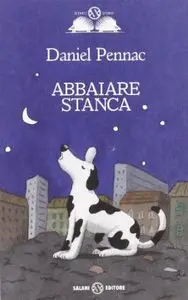 Abbaiare stanca di Daniel Pennac