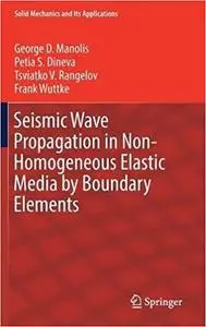 Seismic Wave Propagation in Non-Homogeneous Elastic Media by Boundary Elements [Repost]