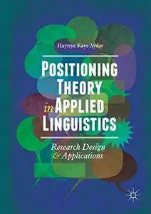 Positioning Theory in Applied Linguistics: Research Design and Applications