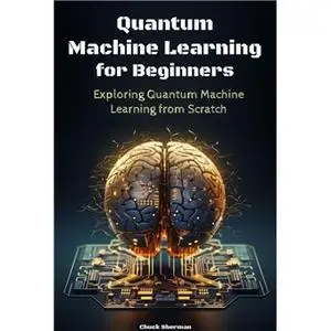 Quantum Machine Learning for Beginners Exploring