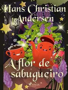 «A flor de sabugueiro» by Hans Christian Andersen