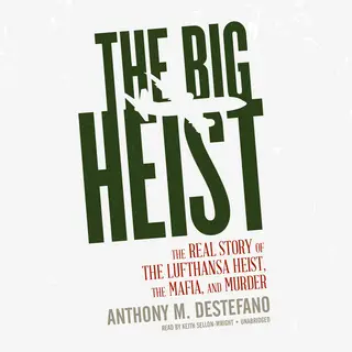 «The Big Heist» by Anthony M. DeStefano