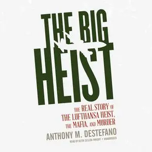«The Big Heist» by Anthony M. DeStefano