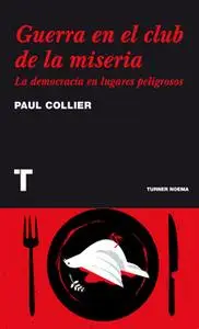 «Guerra en el club de la miseria» by Paul Collier