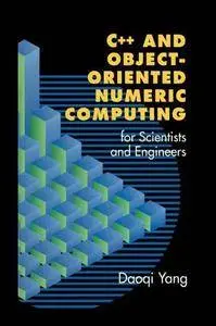C++ and Object-Oriented Numeric Computing for Scientists and Engineers (Repost)