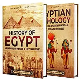 Egyptian History and Mythology: An Enthralling Overview of Egypt's Past, and Myths of Gods, and Goddesses