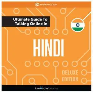 Learn Hindi: The Ultimate Guide to Talking Online in Hindi, Deluxe Edition [Audiobook]