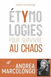 Andrea Marcolongo, "Etymologies pour survivre au chaos"