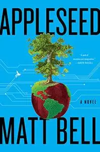 Appleseed: A Novel