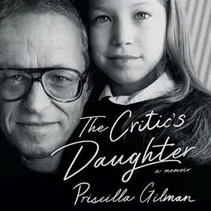 The Critic's Daughter: A Memoir [Audiobook]
