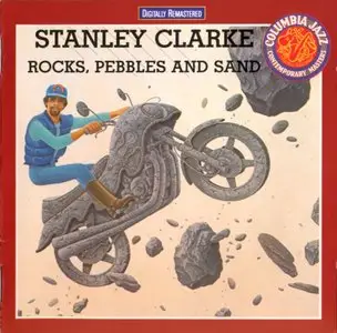 Stanley Clarke - Rocks, Pebbles And Sand (1980) {EPC 468222 2}
