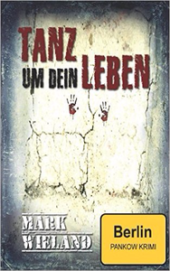 Tanz um dein Leben - Mark Wieland