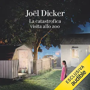«La catastrofica visita allo zoo» by Joël Dicker