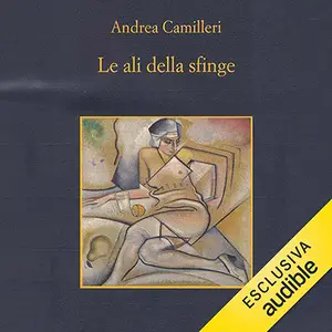 «Le ali della sfinge: Il commissario Montalbano, Vol. 11» by Andrea Camilleri