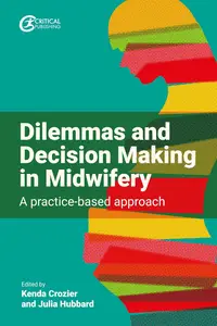 Dilemmas and Decision Making in Midwifery: A Practice-based Approach