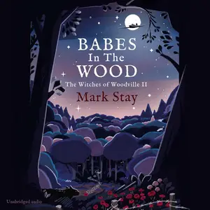 Babes in the Wood: The Witches of Woodville