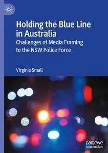 Holding the Blue Line in Australia: Challenges of Media Framing to the NSW Police Force