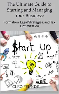 The Ultimate Guide to Starting and Managing Your Business