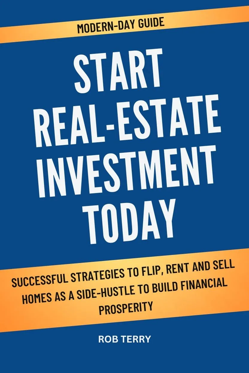 MODERN-DAY GUIDE: START REAL ESTATE INVESTMENT TODAY