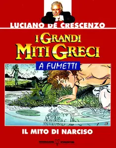 I Grandi Miti Greci A Fumetti - Volume 2 - Il Mito Di Narciso
