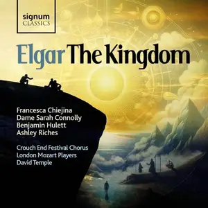 Crouch End Festival Chorus, London Mozart Players, David Temple - Elgar: The Kingdom (2025)