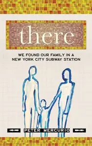 There: We Found Our Family In A New York City Subway Station