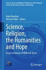 Science, Religion, the Humanities and Hope: Essays in Honour of Willem B. Drees