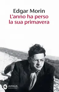 Edgar Morin - L'anno ha perso la sua primavera