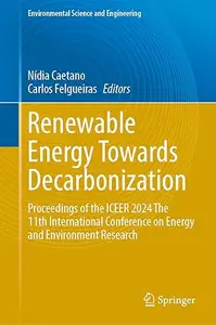 Renewable Energy Towards Decarbonization: Proceedings of the ICEER 2024