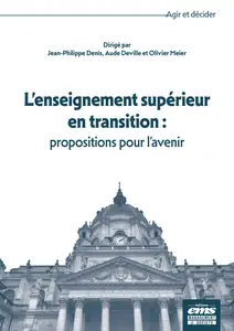 L'enseignement supérieur en transition - Jean-Philippe Denis, Aude Deville, Olivier Meier