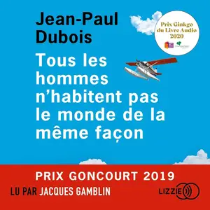 Jean-Paul Dubois, "Tous les hommes n'habitent pas le monde de la même façon"
