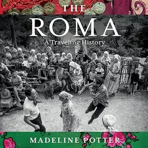 The Roma: A Traveling History [Audiobook]