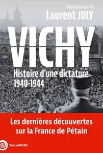 Laurent Joly, "Vichy: Histoire d'une dictature, 1940-1944"
