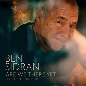 Ben Sidran - Are We There Yet (Live at the Sunside) (2025) [Official Digital Download]