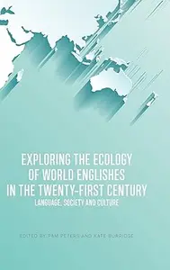 Exploring the Ecology of World Englishes in the Twenty-first Century